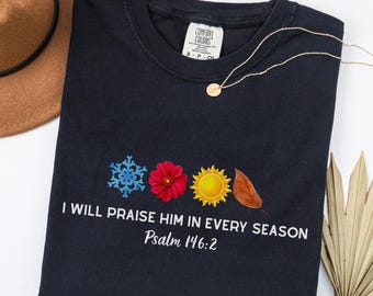 Comfort Colors Christian Shirt: Praise Him In Every Season Tee