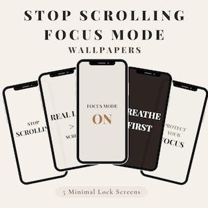 May include: Five smartphones with minimalist lock screens. The screens display text like "Stop Scrolling," "Focus Mode ON," and "Protect Your Focus." The image includes the text "Stop Scrolling Focus Mode Wallpapers" and "5 Minimal Lock Screens."