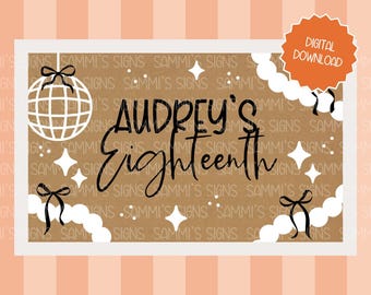 May include: A digital download sign with the text "Audrey's Eighteenth" in a handwritten font. The sign has a brown background with white accents, including a disco ball, stars, and bows. An orange "Digital Download" sticker is in the upper right corner.
