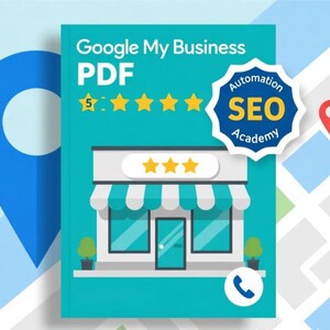 May include: A teal PDF book cover titled "Google My Business PDF" with a graphic of a storefront and a 5-star rating. The cover also features a blue and white SEO Academy badge and a phone icon.