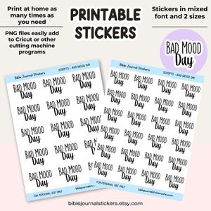 May include: Printable stickers featuring the text "BAD MOOD Day" in a mixed font. The stickers are designed for Bible journals and come in two sizes. The image also includes instructions for printing at home and using with cutting machines.