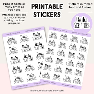 May include: Printable stickers featuring the text "Daily Scripture" in a mixed font and two sizes. The stickers are designed for Bible journaling and come in PNG files that can be added to Cricut or other cutting machine programs. The stickers are for personal use only.