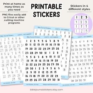 May include: Printable date number stickers for Bible journals. The stickers are available in four styles and are easily added to Cricut or other cutting machine programs. The stickers are available in PNG files.
