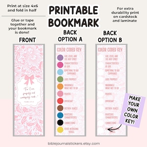 May include: Printable bookmark design with a pink floral pattern and a bow. The front features a quote, while the back offers color-coded keys for Bible study. Instructions are included for printing and assembly. The bookmark is designed to be 4x6 inches.
