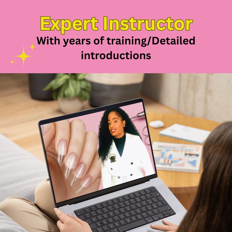May include: A laptop displaying a nail art tutorial with the text "Expert Instructor" and "With years of training/Detailed introductions" in yellow and white. The screen shows a woman in a white coat and a hand with long, clear nails.