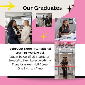 May include: A promotional image with the text "Our Graduates." It includes photos of people in a classroom, a handshake, and a nail salon. Text reads "Join Over 8,000 International Learners Worldwide!" and "JewelzPro Next Level Academy."