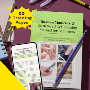 May include: A green manual titled "Russian Manicure & Structured Gel Training Manual for Beginners" with a purple pencil and a phone displaying cuticle area information. The image also shows a yellow starburst with the text "50 Training Pages."