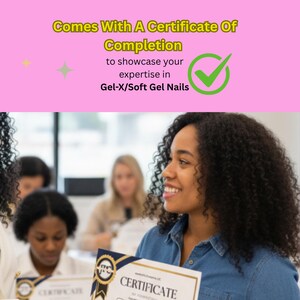 May include: A woman smiles while holding a certificate. The certificate has a blue and gold border and the word "CERTIFICATE" is visible. The text at the top of the image reads "Comes With A Certificate Of Completion to showcase your expertise in Gel-X/Soft Gel Nails."