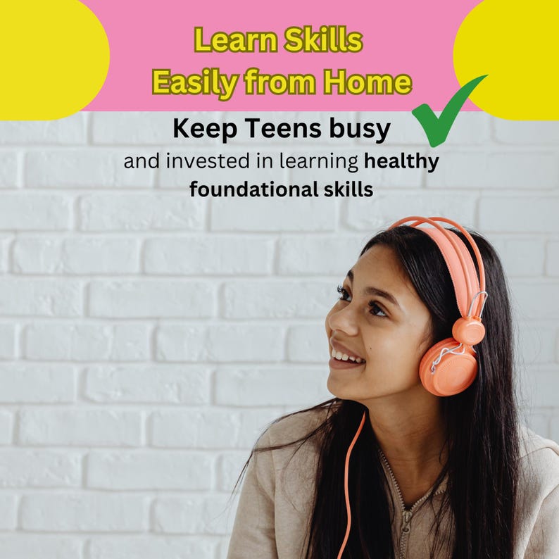 May include: A young person wearing orange headphones, smiling, with text that reads "Learn Skills Easily from Home" and "Keep Teens busy and invested in learning healthy foundational skills."