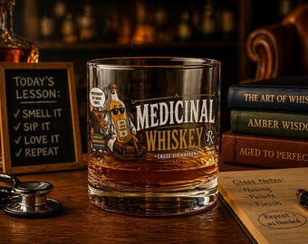 Medicinal Whiskey Glass, Funny Bourbon Rocks Glass, 10oz Capacity