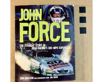 John Force: Prosta historia gwiazdy wyścigów drag, która osiąga 300 mil na godzinę, autorstwa Erika...