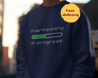Overthinking in Progress Homebody Sweatshirt, Funny Nerd sweater, Anti Social Club