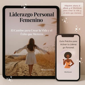 Puede incluir: Una tableta y un teléfono inteligente muestran un tema de autoayuda. La tableta muestra a una mujer con un vestido blanco con el texto "Liderazgo Personal Femenino" y "El Camino para Crear la Vida y el Éxito que Mereces." El teléfono muestra un cuaderno.