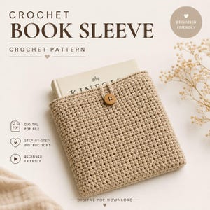 May include: A beige crochet book sleeve featuring a single wooden button closure, containing a book titled The Kinfolk. The image includes text: CROCHET BOOK SLEEVE, CROCHET PATTERN, BEGINNER FRIENDLY, DIGITAL PDF FILE, STEP-BY-STEP INSTRUCTIONS, DIGITAL PDF DOWNLOAD.