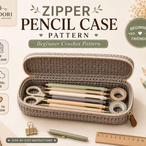 May include: A gray crocheted zipper pencil case containing several pens, a pair of scissors, and two rolls of tape. The text reads ZIPPER PENCIL CASE PATTERN, Beginner Crochet Pattern, PDF DOWNLOAD, DIGITAL FILE, EASY TO FOLLOW, and STEP-BY-STEP INSTRUCTIONS.