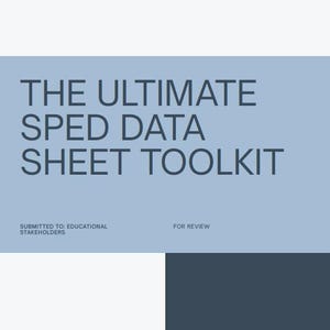 May include: A document titled "THE ULTIMATE SPED DATA SHEET TOOLKIT" with the text "INCLUSIVE EDUCATION RESOURCES" at the top. The document is light blue and white with dark blue text. The document was submitted to educational stakeholders for review.