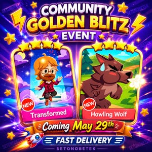 May include: A promotional graphic for a Community Golden Blitz Event. It features two character cards: "Transformed" and "Howling Wolf." The graphic includes text that reads "Coming May 29th" and "Fast Delivery."