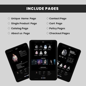 May include: Three black tablets displaying a website design. The tablets showcase various pages, including a unique home page, single product page, catalog page, about us page, contact page, cart page, policy pages, and checkout pages. The text "INCLUDE PAGES" is at the top.