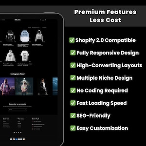 May include: A digital tablet displays a website interface with clothing items, including hoodies and t-shirts. The screen showcases the text "Premium Features Less Cost" and lists features like "Shopify 2.0 Compatible" and "SEO-Friendly."