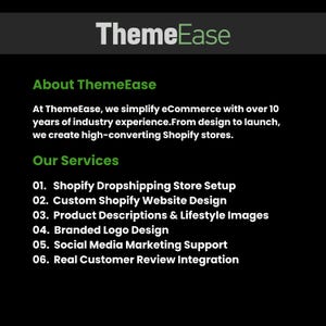 May include: A black graphic with the text "ThemeEase" in white and green. The text describes eCommerce services, including Shopify store setup, website design, product descriptions, logo design, social media marketing, and customer review integration.