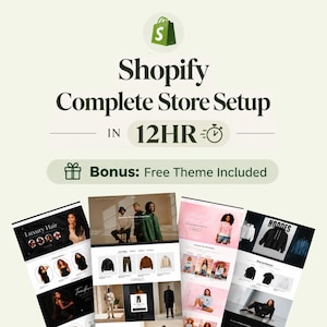 May include: A digital graphic featuring the Shopify logo and the text Shopify Complete Store Setup IN 12HR with a stopwatch icon. Below is a green banner stating Bonus: Free Theme Included. Four distinct website layout previews are displayed.