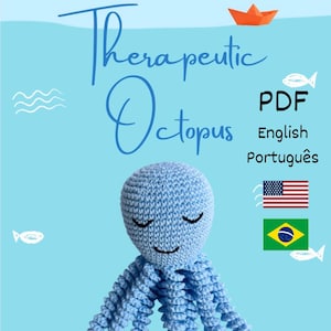 Pode incluir: Um polvo de crochê azul claro com olhos fechados e boca sorrindo. A imagem inclui o texto "Therapeutic Octopus" e "PDF English Português" com as bandeiras americana e brasileira.