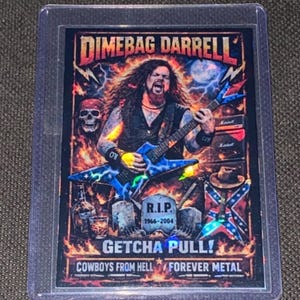 May include: A trading card featuring Dimebag Darrell playing a blue guitar, with flames and lightning effects. The card includes the text "Dimebag Darrell," "R.I.P. 1966-2004," and "Getcha Pull! Cowboys From Hell Forever Metal."