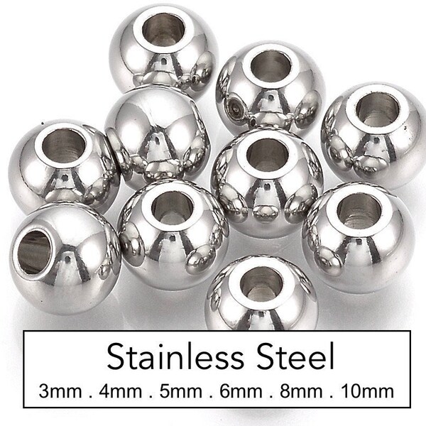 Round STAINLESS STEEL Beads - Large Hole Beads - Stainless Steel Polished Seamless Smooth Solid Spacer Wholesale - Water & Tarnish Resistant