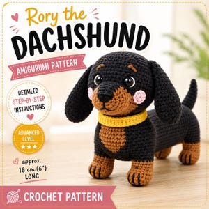 May include: A crochet amigurumi pattern for Rory the Dachshund, featuring a black and brown crocheted dog with a yellow collar and pink cheeks. The text reads Rory the Dachshund, Amigurumi Pattern, Detailed Step-by-Step Instructions, Advanced Level, and approx. 16 cm (6") long.