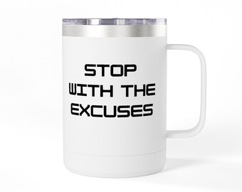 Vaso "Deja de excusas", 15 oz / Cita motivacional para el café