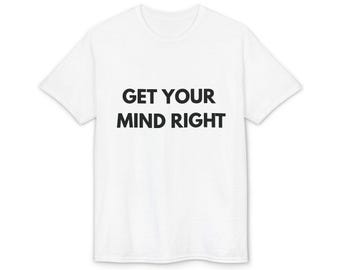 Camiseta "Get Your Mind Right" / Camiseta tipográfica motivacional