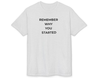 Camiseta "Recuerda por qué empezaste" / Tipografía motivacional