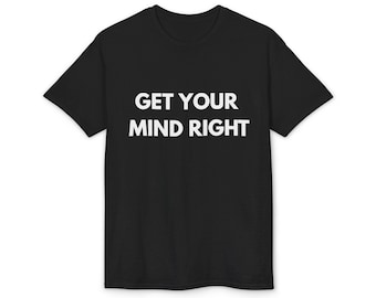Camiseta "Get Your Mind Right" / Camiseta con cita motivacional