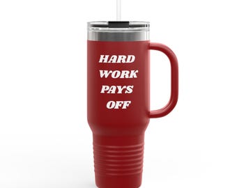 Taza de viaje "El trabajo duro da sus frutos" / Vaso térmico de 40 oz