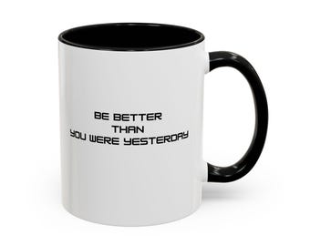 Taza de café "Sé mejor que ayer" / Taza con cita motivacional