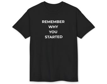 Recuerda por qué empezaste Camiseta / Camiseta tipográfica motivacional