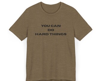 Camiseta "Puedes hacer cosas difíciles" / Camiseta con texto motivacional