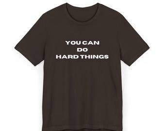 Camiseta "Puedes hacer cosas difíciles" / Camiseta con texto motivacional