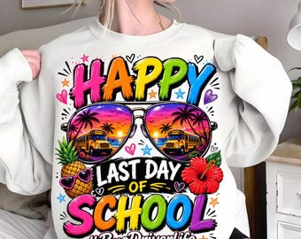 Happy Last Day Of School Bus Driver Life PNG: School Bus Driver Appreciation png Last Day Of School (Digital Download)