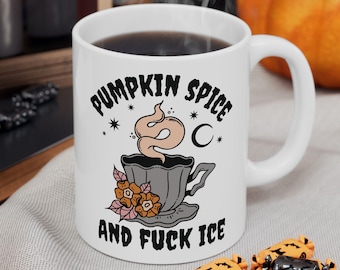 Pumpkin Spice Fuck Ice Mug | Anti Fascist Ceramic Coffee Cup (11oz, 15oz)