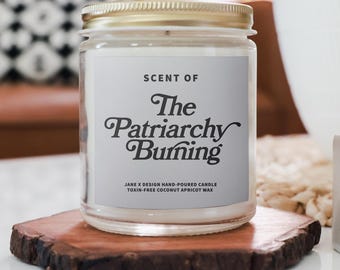 The Patriarchy Burning Candle | Coconut Apricot Wax, 4oz 9oz