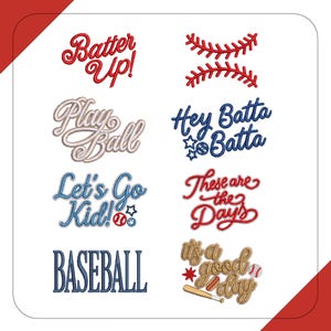 May include: A collection of baseball-themed embroidered designs in red, blue, and tan. Phrases include "Batter Up!", "Play Ball", "Hey Batta Batta", "Let's Go Kid!", "These are the Days", "Baseball", and "It's a good day".