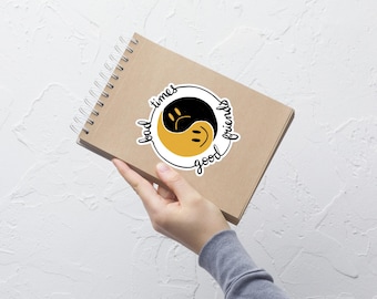 Bad Times Good Friends: Smiley Face Sticker - Best Friends Gift