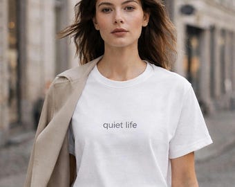 Quiet Life Shirt, Minimalist Quote T-Shirt for Women, Slow Living Tee, Soft Life Aesthetic Top