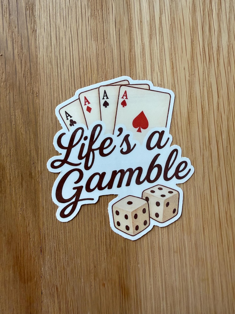 Life’s a Gamble Sticker - Etsy