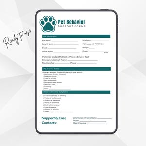 May include: A digital tablet displays a Pet Behavior Support Forms template. The form includes sections for pet information, anxiety profile, and support contacts. The text "Ready to use" is written in cursive in the upper left corner.