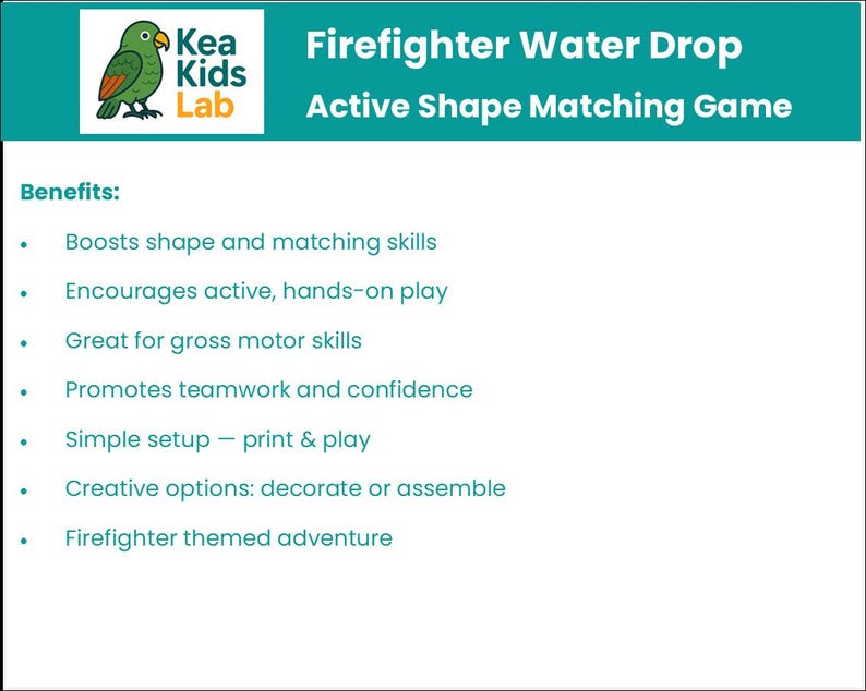 May include: A teal and white educational game titled "Firefighter Water Drop Active Shape Matching Game." The image includes a green parrot logo and lists benefits such as boosting shape and matching skills, encouraging active play, and promoting teamwork.