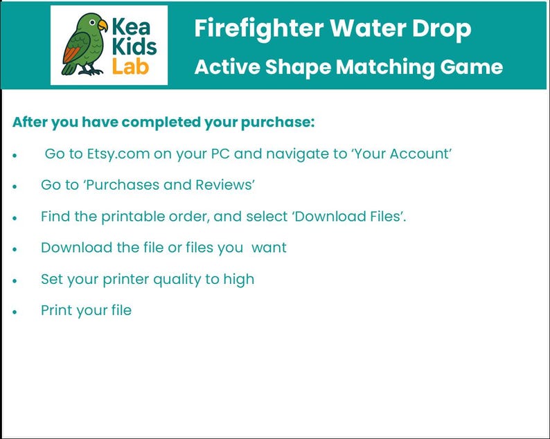 May include: A teal and white graphic with the text "Firefighter Water Drop Active Shape Matching Game." The Kea Kids Lab logo features a green parrot. Instructions are listed below the title on how to download the file after purchase.