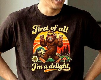 Im a Delight Funny Bigfoot Retro Tee Sasquatch Vintage Design Tshirt Cryptid Shirt Gift Idea Outsdoors Hikers Humor Adventure