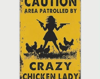 Chicken Metal Sign Caution Area Patrolled By Crazy Chicken Lady Vintage Tin Signs Funny Chicken For Bar Coffee Shop Chicken Coop Farm Wall